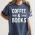 Coffee & Books Lover Coffee And Books Women's Comfort Colors T-Shirt Moss