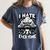 I Hate Everyone Introvert Anti-Social Dark Humor Women's Comfort Colors T-Shirt Moss I Hate Everyone Introvert Anti-Social Dark Humor Women's Comfort Colors T-Shirt Moss