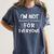 Not 4 Everyone Sarcastic Introvert Graphic Women's Comfort Colors T-Shirt Moss