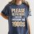 Please Be Be Patient With Me I'm From The 1900s Women's Comfort Colors T-Shirt Moss Please Be Be Patient With Me I'm From The 1900s Women's Comfort Colors T-Shirt Moss