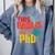 This Badass Has a PhD Doctor Graduation Comfort Colors Sweatshirt Blue Jean