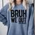 Bruh We Out 8th Graders Eighth Grade Graduation Class 2026 Comfort Colors Sweatshirt Blue Jean