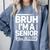 Bruh I'm A Senior 26 Class Of 2026 School Graduation Comfort Colors Sweatshirt Blue Jean