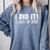 I Did It Class Of 2018 Senior Graduation Shirt Comfort Colors Sweatshirt Blue Jean