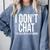 I Don't Chat I'Ve Used Up All My Words Introvert Humor Premium Comfort Colors Sweatshirt Blue Jean I Don't Chat I'Ve Used Up All My Words Introvert Humor Premium Comfort Colors Sweatshirt Blue Jean