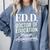EdD Doctor Of Education Graduation For Doctoral Degree Comfort Colors Sweatshirt Blue Jean