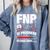 FNP In Progress Graduation Family Nurse Practitioner Comfort Colors Sweatshirt Blue Jean