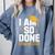 Graduation Class Of 2025 I Am So Done Senior Student Comfort Colors Sweatshirt Blue Jean