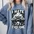 I Hate Everyone Introvert Anti-Social Dark Humor Comfort Colors Sweatshirt Blue Jean I Hate Everyone Introvert Anti-Social Dark Humor Comfort Colors Sweatshirt Blue Jean