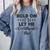 Hold On Let Me Overthink This Anxiety Women Introvert Comfort Colors Sweatshirt Blue Jean