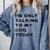 I'm Only Talking To My Dog Today Introvert Comfort Colors Sweatshirt Blue Jean