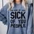 Introvert Men Women Sarcastic Saying Sick Of People Comfort Colors Sweatshirt Blue Jean Introvert Men Women Sarcastic Saying Sick Of People Comfort Colors Sweatshirt Blue Jean