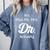 It's Not Miss Ms Mrs Its Dr Actually Doctor Graduation Women Comfort Colors Sweatshirt Blue Jean