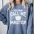 You May Call Me Master Masters Degree Graduation Comfort Colors Sweatshirt Blue Jean