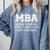 MBA Graduation Further BS Comfort Colors Sweatshirt Blue Jean