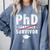 PhD Candidate Survivor PhD Graduation Comfort Colors Sweatshirt Blue Jean