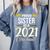 Proud Sister Of A 2021 Graduate Graduation Clothes MBA PhD Comfort Colors Sweatshirt Blue Jean