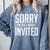 Sorry I'm Late I Wasn't Invited Introverts Social Anxiety Comfort Colors Sweatshirt Blue Jean Sorry I'm Late I Wasn't Invited Introverts Social Anxiety Comfort Colors Sweatshirt Blue Jean
