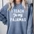 I Teach In My Pajamas On Line Teacher Quarantine Graduation For Men Women Comfort Colors Sweatshirt Blue Jean