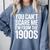 You Can't Scare Me I'm From The 1900s Retro Comfort Colors Sweatshirt Denim