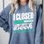 I Closed My Book To Be Here Read Readers Reader Reading Comfort Colors Sweatshirt Denim