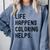 Life Happens Coloring Helps Life Happens Coloring Book Lover Comfort Colors Sweatshirt Denim