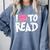 I LOVE TO READ Reading Books Bookworm Library Day Novelty Comfort Colors Sweatshirt Denim