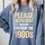 Please Be Be Patient With Me I'm From The 1900s Comfort Colors Sweatshirt Denim