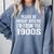 Please Be Patient With Me I'm From The 1900s Humor Comfort Colors Sweatshirt Denim