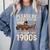 Please Be Patient With Me I'm From The 1900s Retro Humor Comfort Colors Sweatshirt Denim