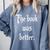 Proud The Book Was Better Indie Reader Minimalist Distressed Premium Comfort Colors Sweatshirt Denim Proud The Book Was Better Indie Reader Minimalist Distressed Premium Comfort Colors Sweatshirt Denim