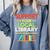 Support Your Local Library Librarian Reader Book Lover Comfort Colors Sweatshirt Denim