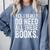 Yes I Really Do Need All These Books Geeky Book Worm Comfort Colors Sweatshirt Denim