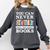 You Can Never Have Too Many Books Reading Lover Outfit Comfort Colors Sweatshirt Pepper