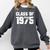 Class Of 1975 Highschool College Graduation Reunion T- Comfort Colors Sweatshirt Pepper
