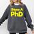 Pretty Huge Dick Joke Graduation PhD Humor Comfort Colors Sweatshirt Pepper