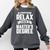 Relax I Have A Master's Degree Shirt Graduation 2022 Comfort Colors Sweatshirt Pepper