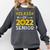 Senior Class Of 2022 Sunflower Graduation Seniors 22 Comfort Colors Sweatshirt Pepper