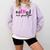 Earned Not Given Nurse Graduation Comfort Colors Sweatshirt Orchid