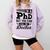 I'm A PhD Call Me Doctor Doctorate Degree Graduation Comfort Colors Sweatshirt Orchid