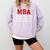 MBA When Your BS Can't Take You Any Further Shirt Graduation Comfort Colors Sweatshirt Orchid