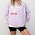 Sarcastic Introvert Attitude Quote Comfort Colors Sweatshirt Orchid
