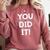 Congrats Tees You Did It Congratulations Graduation Win Promotion Comfort Colors Sweatshirt Crimson