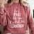 For Doctors PhD Graduation Tee Comfort Colors Sweatshirt Crimson