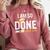 Graduation Class Of 2025 I Am So Done Graduation Comfort Colors Sweatshirt Crimson