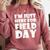 I'm Just Here For Field Day For Graduation 2018 T-Shirt Comfort Colors Sweatshirt Crimson