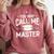 You May Call Me Master Masters Degree Graduation Comfort Colors Sweatshirt Crimson