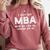 I Got My MBA Now We Can All Ignore My BS Graduation Day MBA Comfort Colors Sweatshirt Crimson