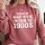 Please Be Patient With Me I'm From The 1900s Humor Comfort Colors Sweatshirt Orchid