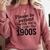 Please Be Patient With Me I'm From The 1900s Quote Premium Comfort Colors Sweatshirt Orchid
